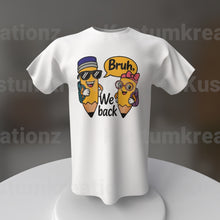 Cargar imagen en el visor de la galería, Bruh We Back
