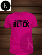 Load image into Gallery viewer, Unapologetically Black
