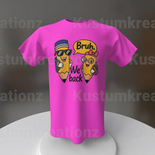 Cargar imagen en el visor de la galería, Bruh We Back
