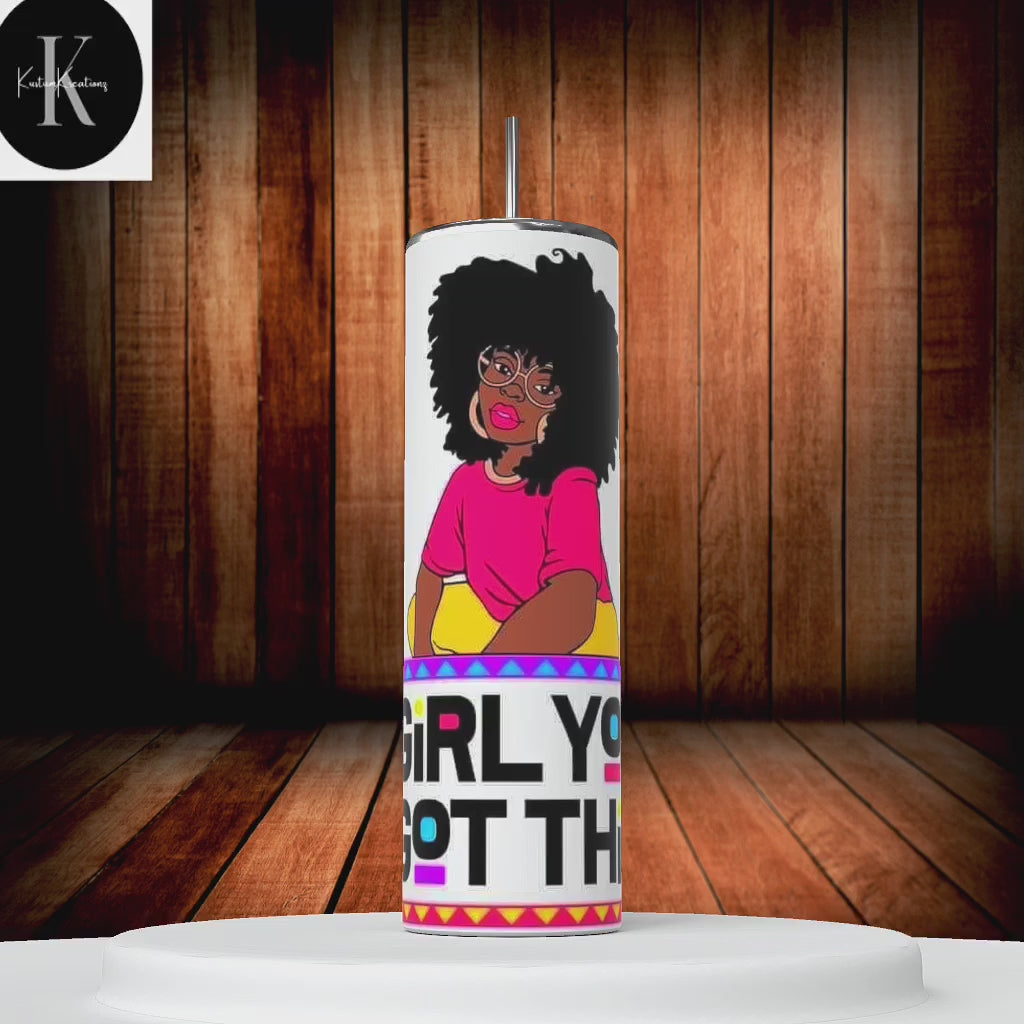 20 oz Girl You Got This Tumbler